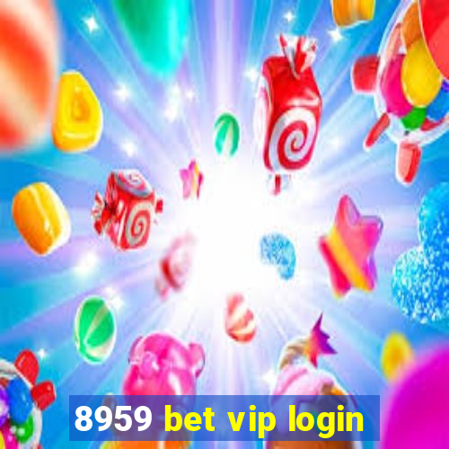 8959 bet vip login